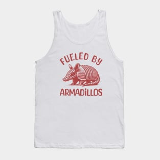 Fueled By Armadillos Tank Top